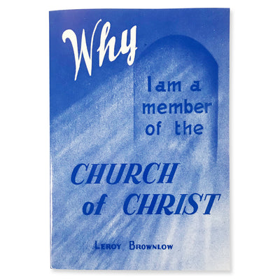 Why I Am A Member of the Church of Christ - Paperback